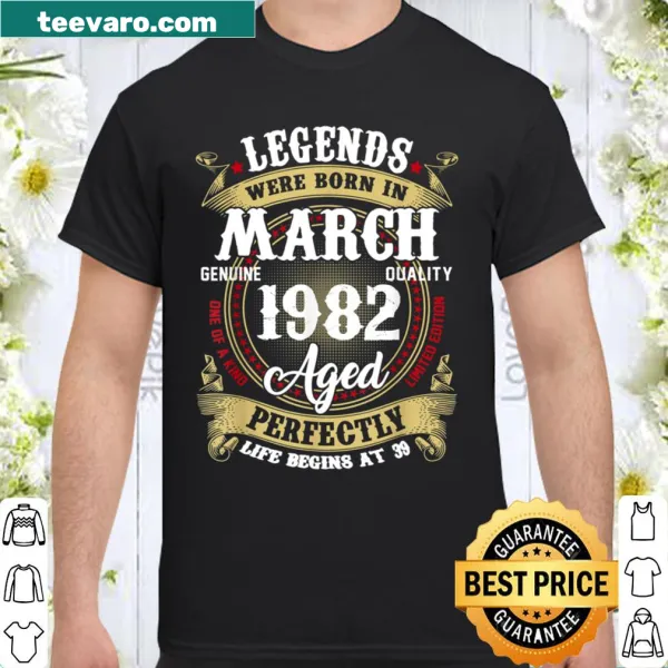 Shirt with 'Legends Were Born In March 1982' text in elegant typography