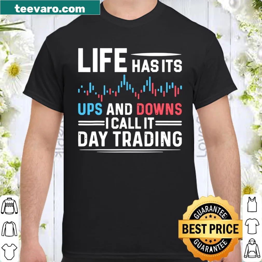 Humorous t-shirt about day trading with ups and downs theme