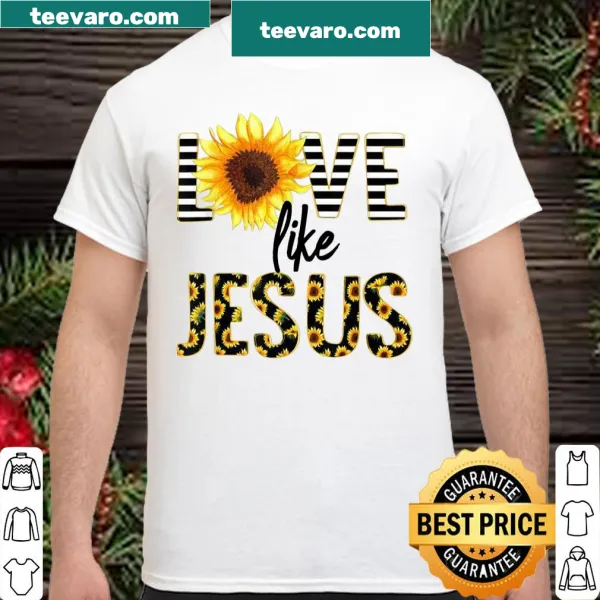 Shirt featuring the phrase Love Like Jesus with sunflower illustration