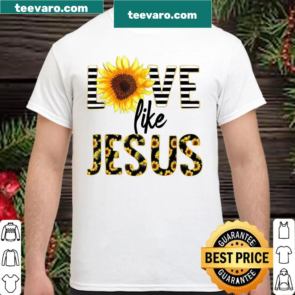 Shirt featuring the phrase Love Like Jesus with sunflower illustration