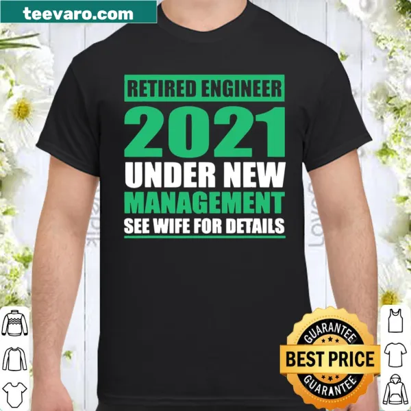 Retired engineer husband shirt with a thoughtful message