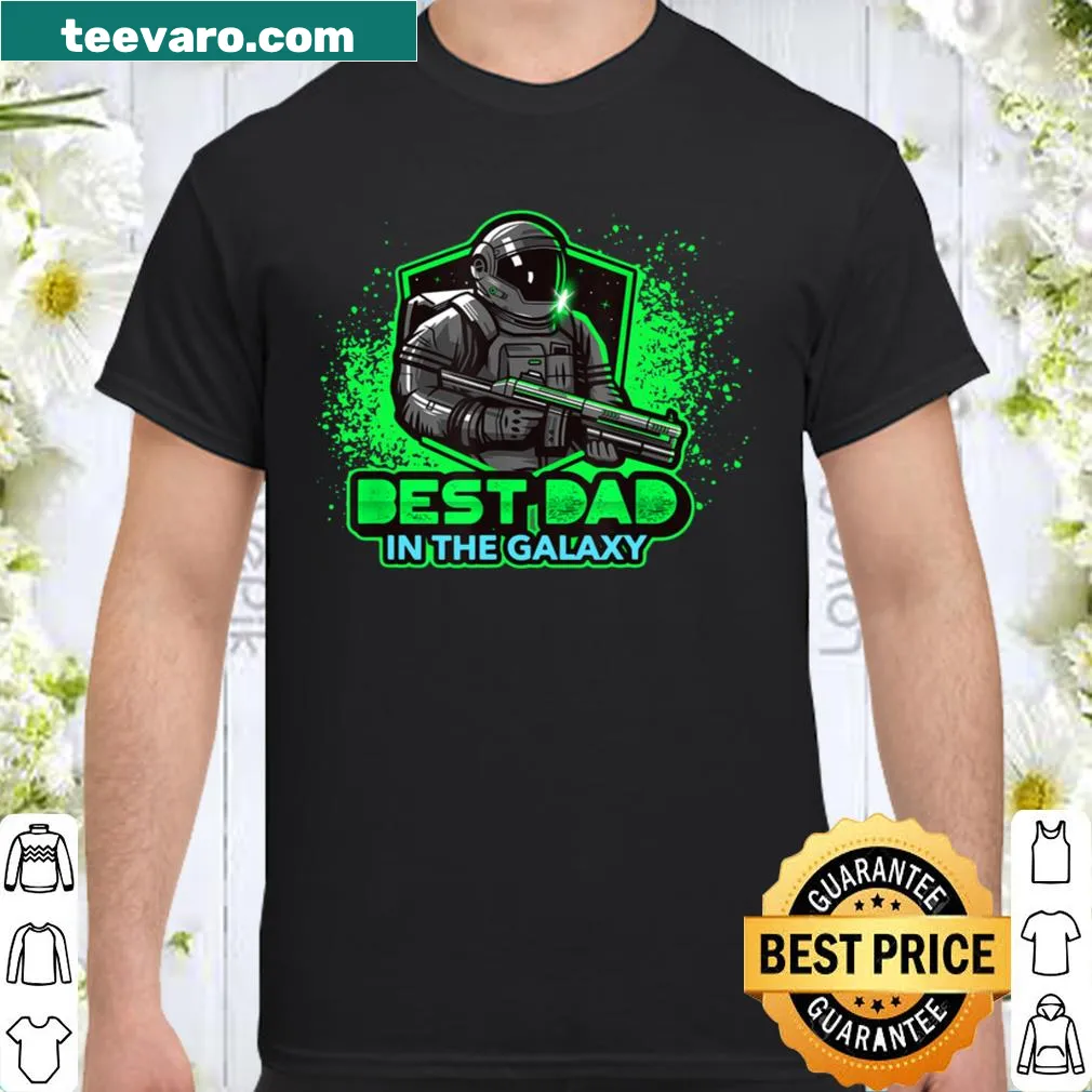 Proud shirt saying Best Dad in the Galaxy 2021