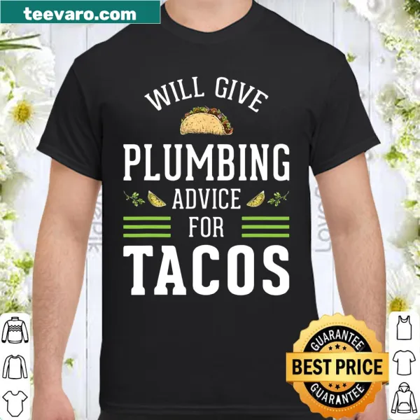 Funny plumbing advice shirt with taco-themed graphic