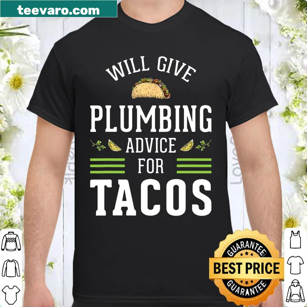 Funny plumbing advice shirt with taco-themed graphic