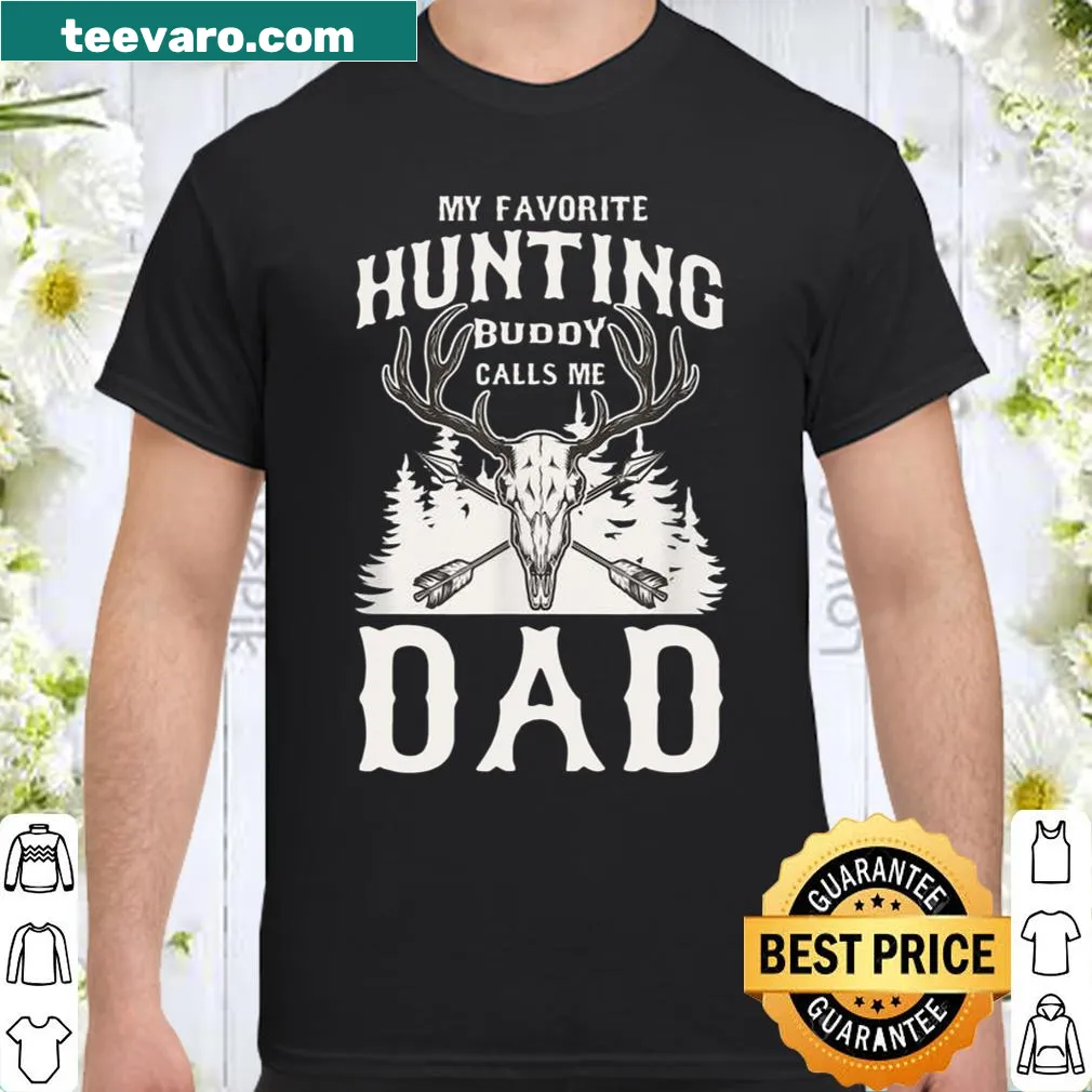 Men's shirt with text about being a dad and favorite hunting buddy