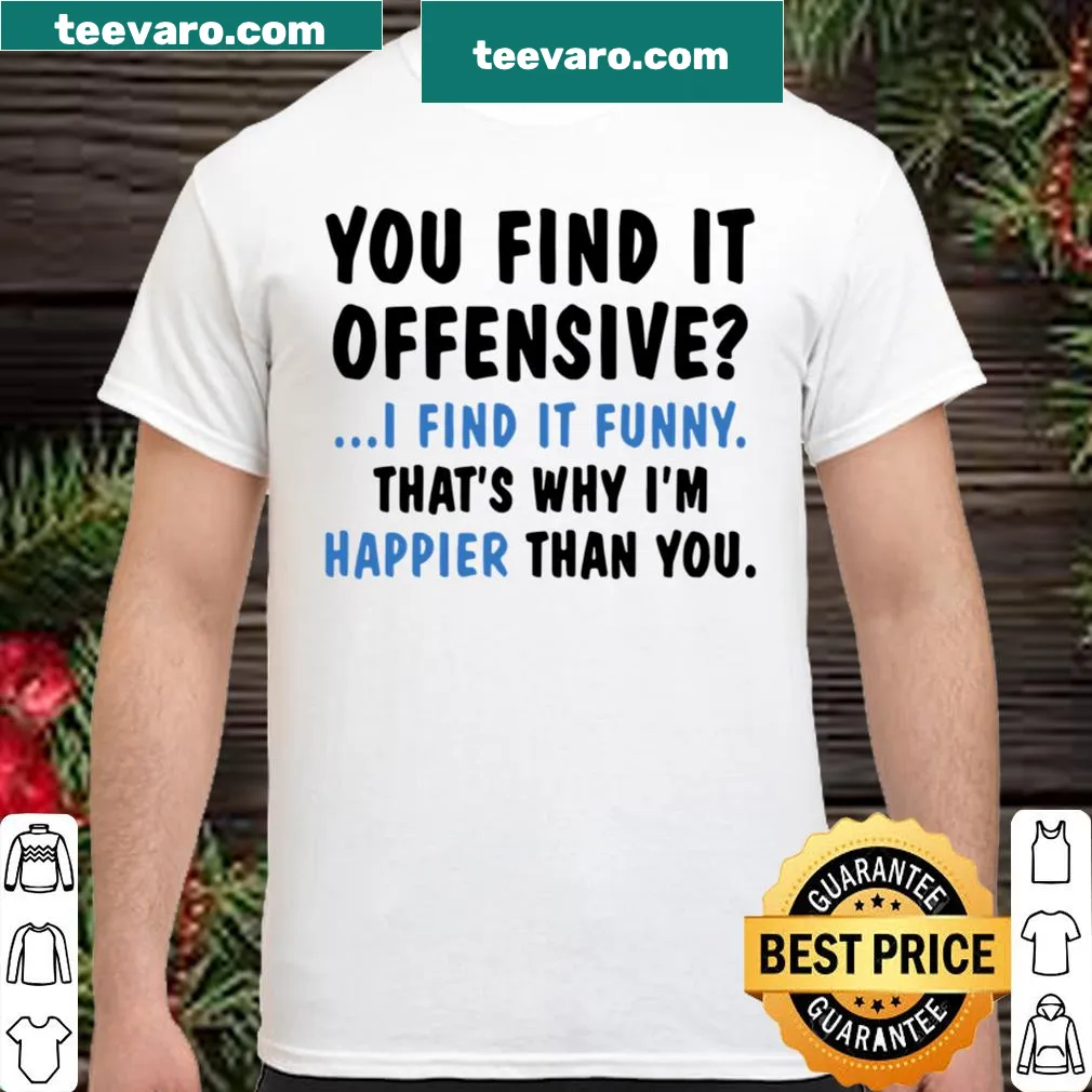 Humorous typography t-shirt with the phrase about humor and happiness