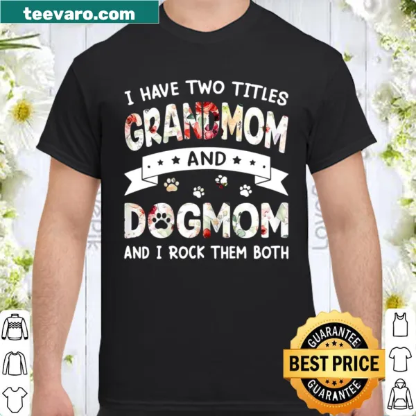 Shirt featuring typography celebrating Grandmom and Dog Mom titles