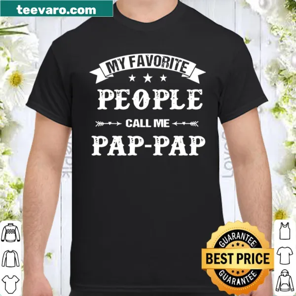 Shirt with the phrase 'My Favorite People Call Me PapPap' in inviting typography