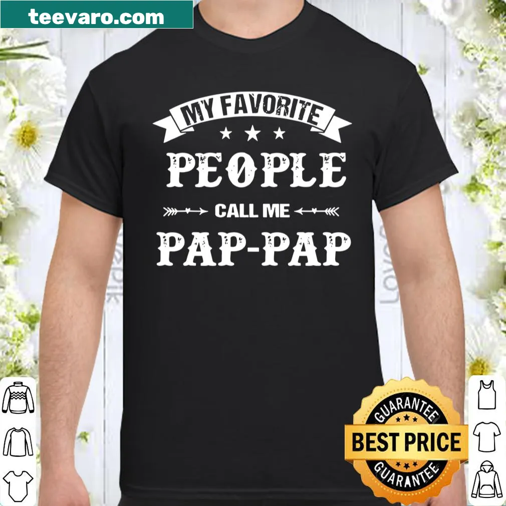 Shirt with the phrase 'My Favorite People Call Me PapPap' in inviting typography