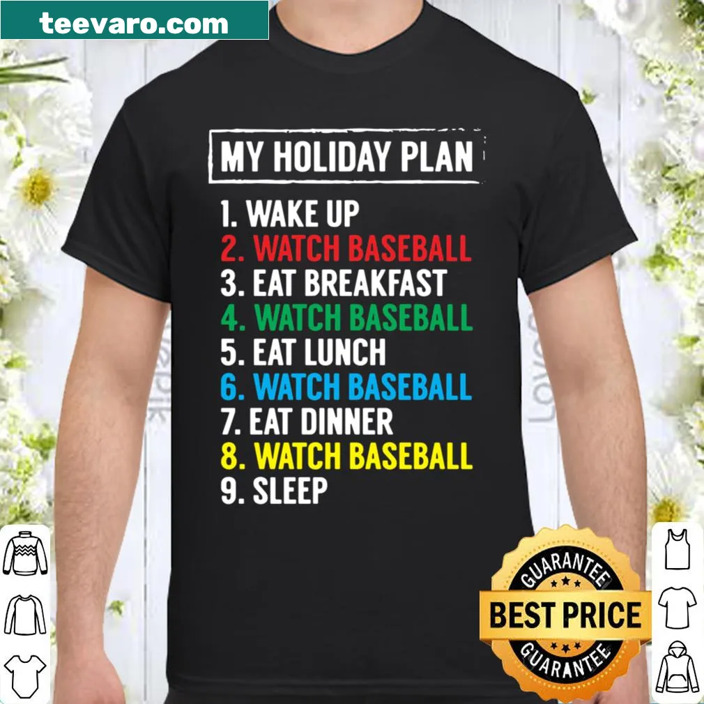Shirt with the phrase 'My Holiday Plan: Watch Baseball' in playful typography