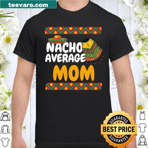 Cinco de Mayo shirt for moms with humorous text.