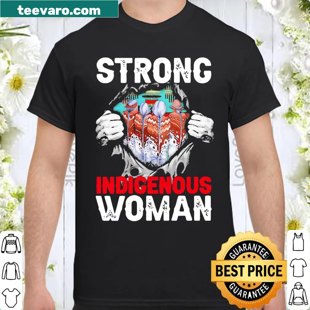 Empowering shirt celebrating Indigenous women with a strong message
