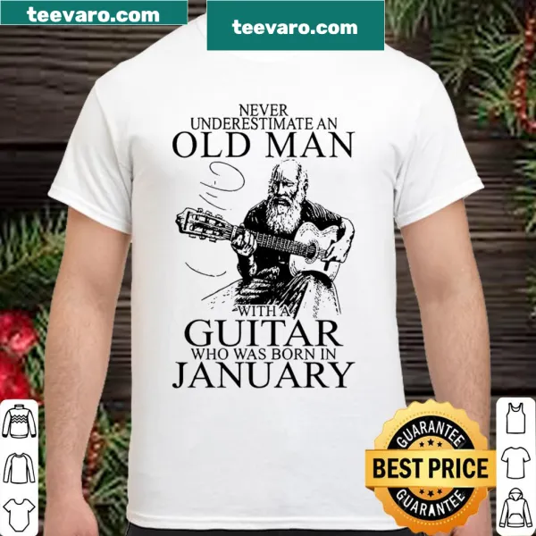 Shirt with humorous text about an old man with a guitar