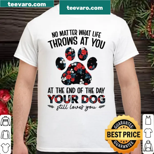 Heartwarming shirt about the unconditional love of dogs