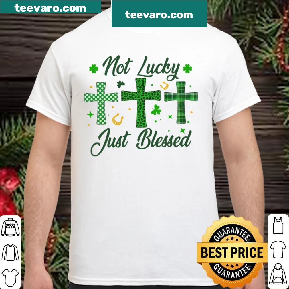 T-shirt featuring the phrase 'Not Lucky Just Blessed' with a green cross design.