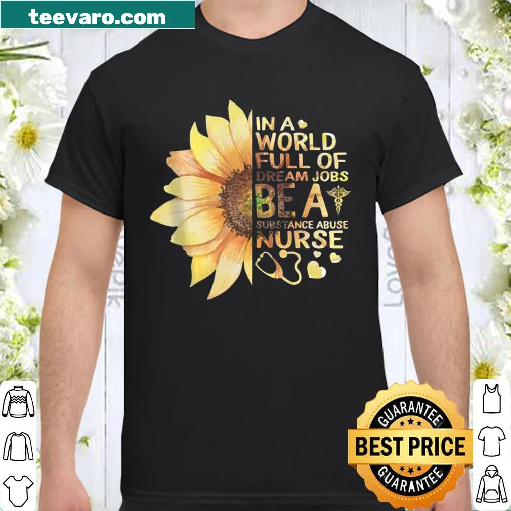 Inspirational shirt for substance abuse nurses with motivational message