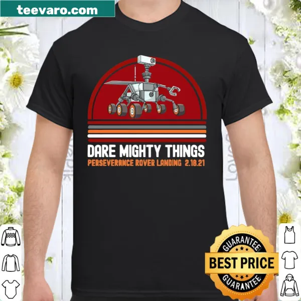 Inspirational shirt celebrating the Mars Perseverance Rover