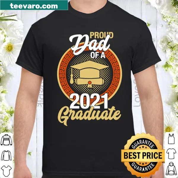 Proud dad shirt celebrating a 2021 graduate