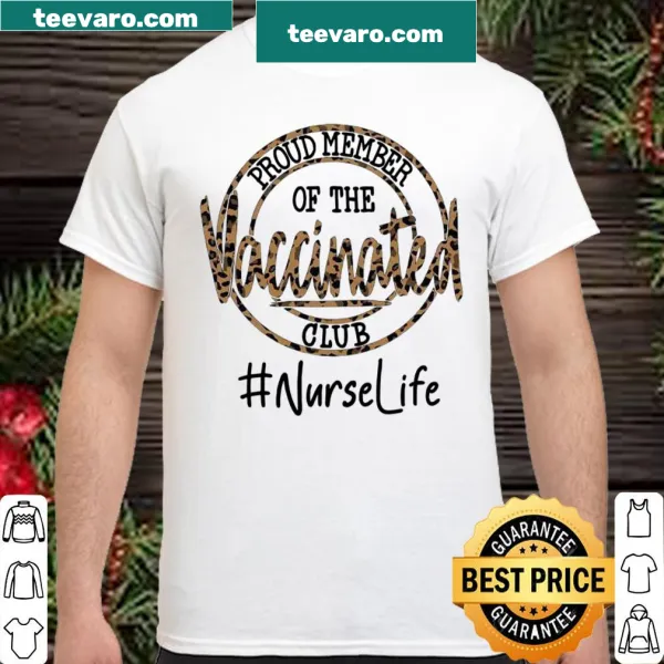 Shirt for nurses with the phrase Proud Member Of The Vaccinated Club