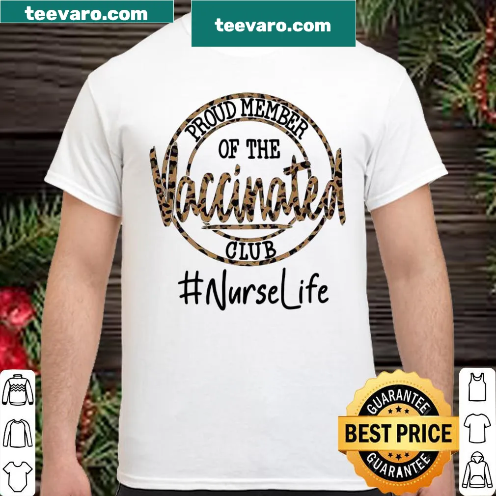 Shirt for nurses with the phrase Proud Member Of The Vaccinated Club