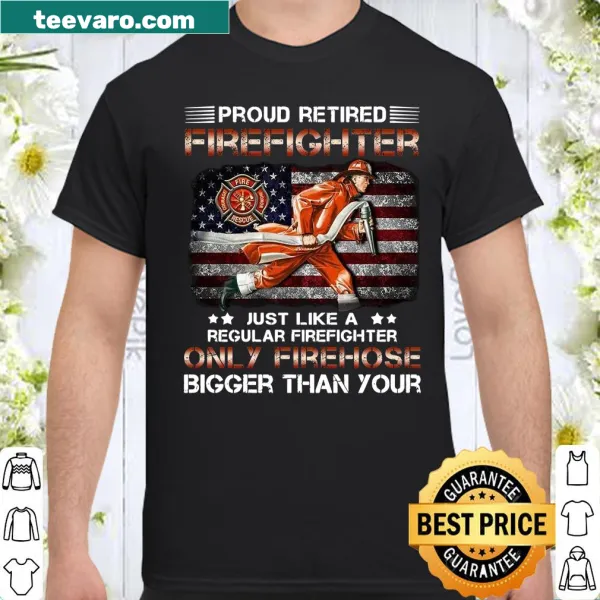 T-shirt with humorous text about retired firefighters and firehoses