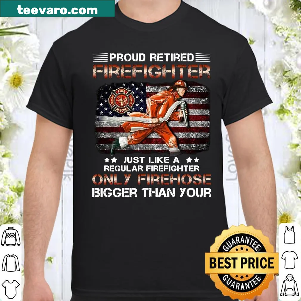 T-shirt with humorous text about retired firefighters and firehoses