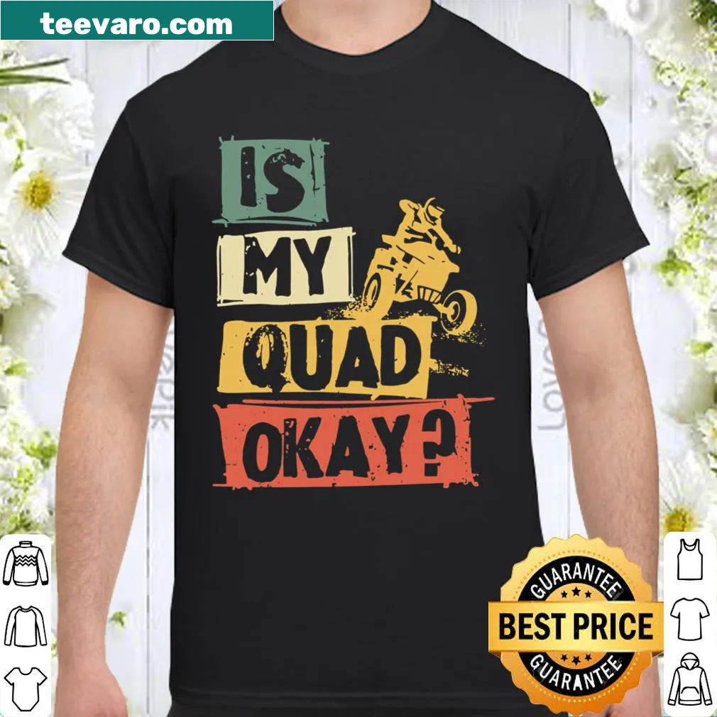 Funny shirt with text 'Quadfahrer Is My Quad OK'