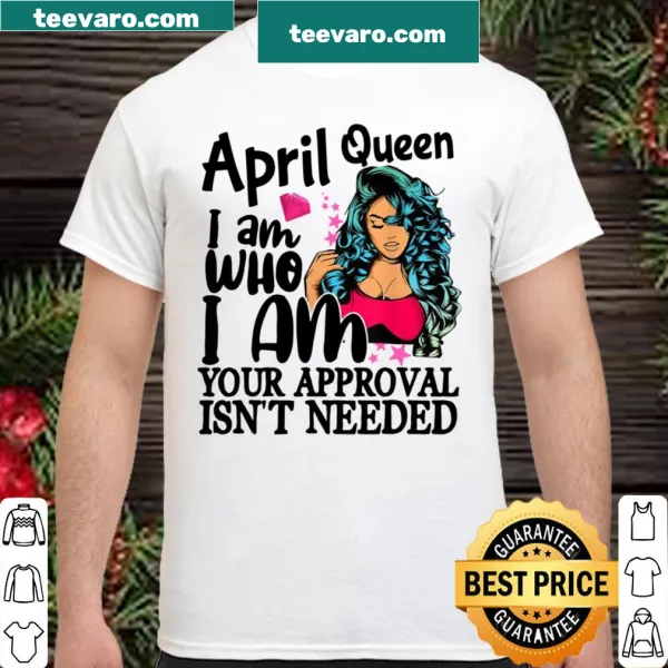 April Girl shirt with the phrase 'Queens Are Born In April'