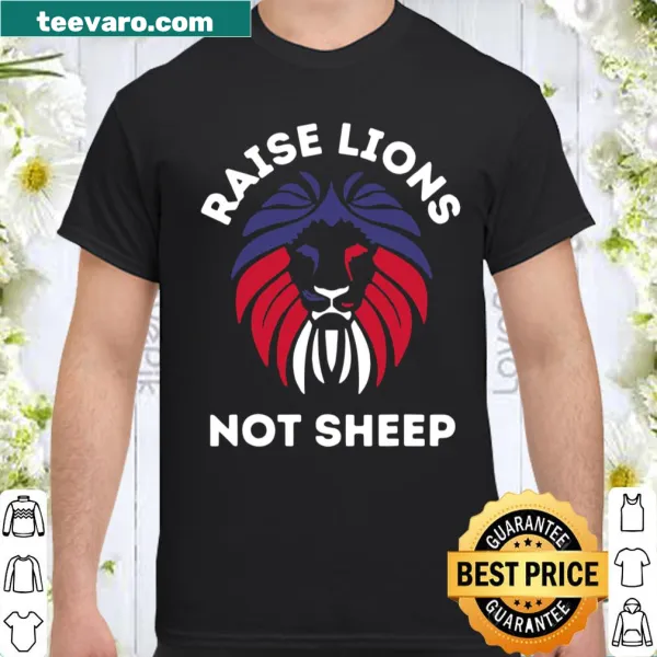 Patriotic shirt featuring a lion and the phrase 'Raise Lions Not Sheep'
