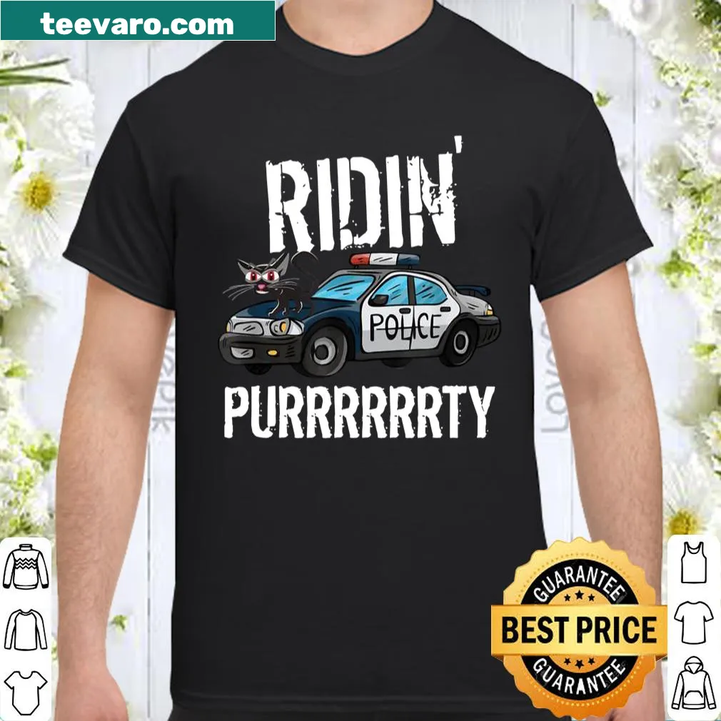 Illustrated shirt with a cat on a police car saying 'Ridin Purrrty'