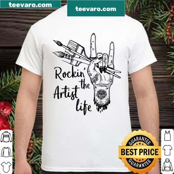 Shirt celebrating the artist lifestyle with 'Rockin The Artist Life' phrase