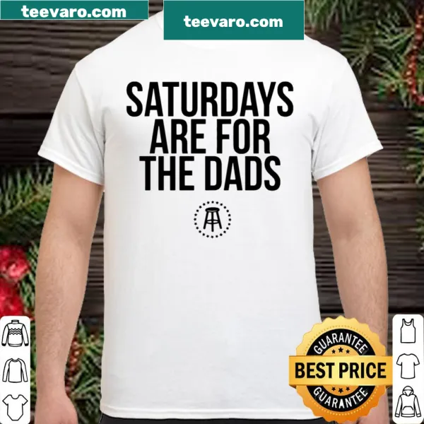 Toddler tee with bold text 'Saturdays Are For The Dads'