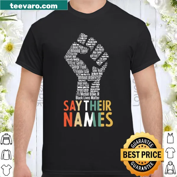 Black Lives Matter shirt with Say Their Names text for social justice