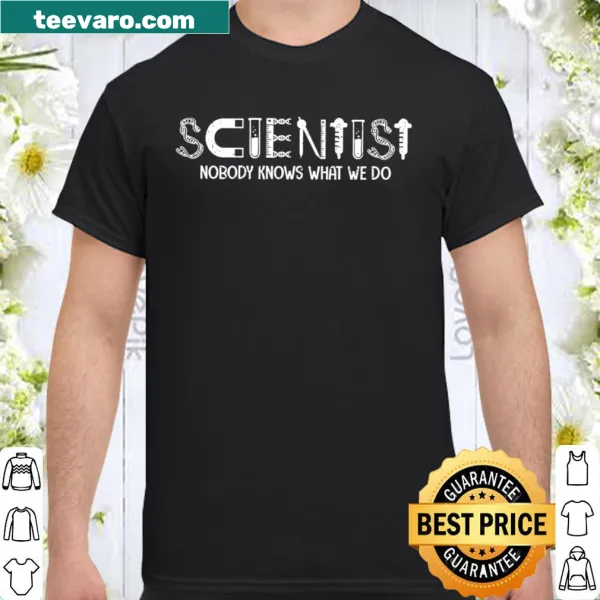 Funny science shirt with text about unknown scientist work