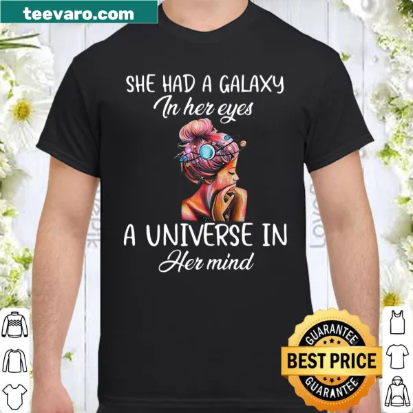 Inspiring shirt with 'She Had A Galaxy In Her Eyes' text