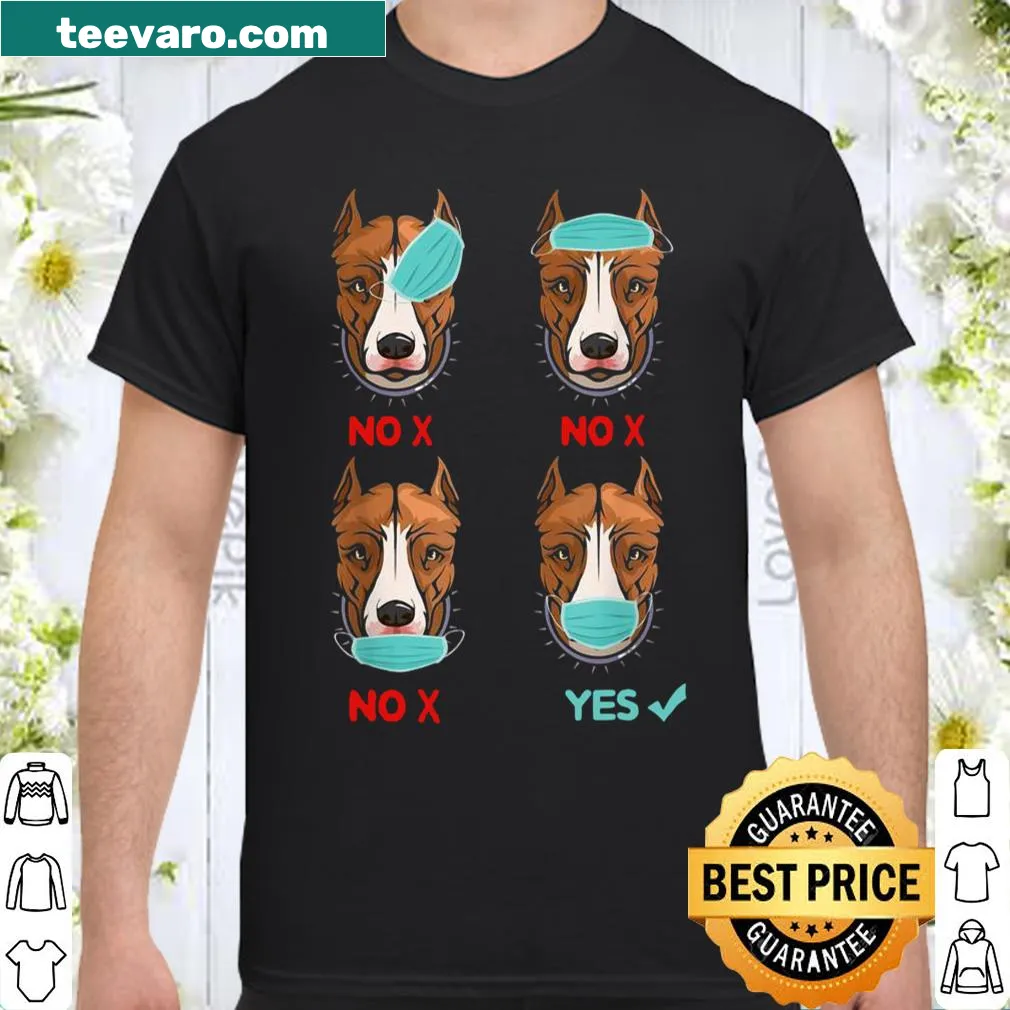 Cartoon pitbull wearing a face mask incorrectly on a humorous shirt