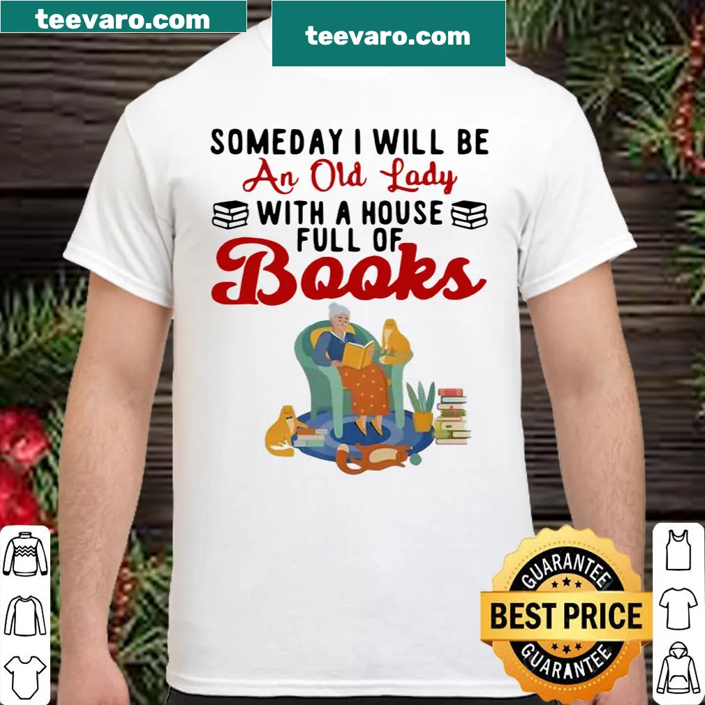 Nostalgic shirt with 'Someday I Will Be An Old Lady With A House Full Of Books' text.