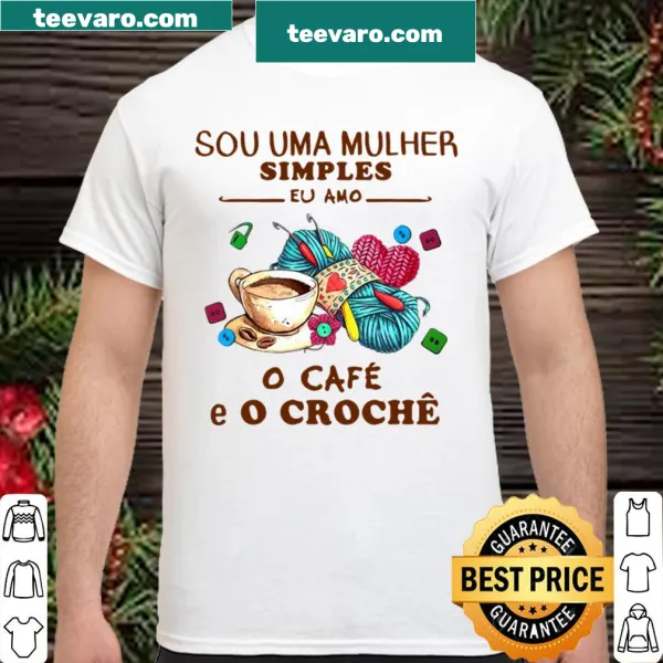 Coffee and crochet saying shirt for simple living