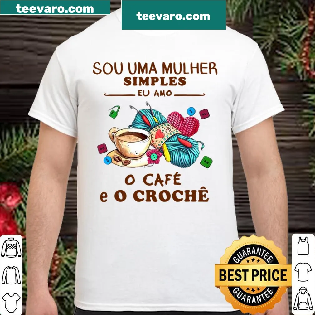 Coffee and crochet saying shirt for simple living