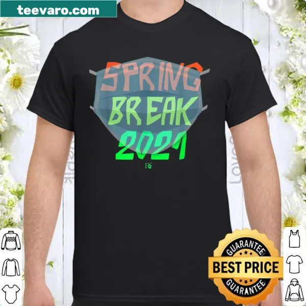 Playful Spring Break 2021 shirt with mask graphic