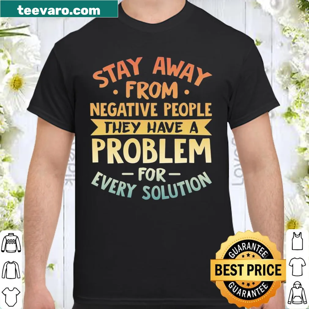 Motivational shirt with a bold quote against negativity