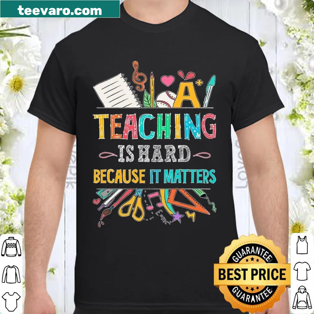 Inspirational shirt for teachers with a meaningful message