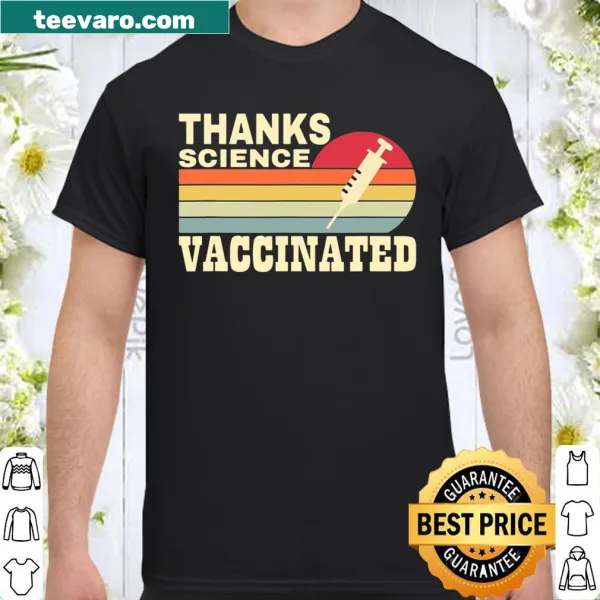 Funny vaccination t-shirt expressing thanks to science