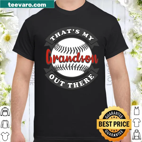 Shirt with the phrase 'That's My Grandson Out There' for proud grandparents