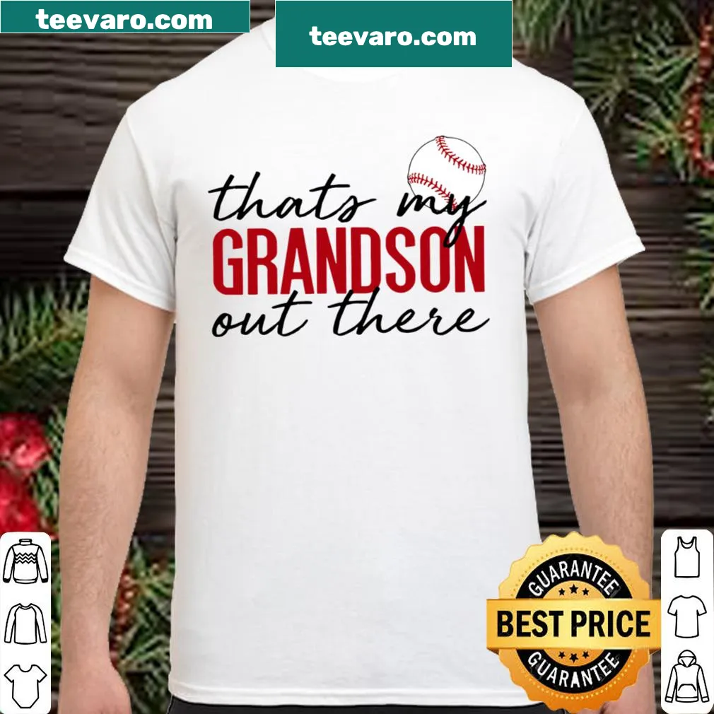 Baseball shirt with the phrase 'That's My Grandson Out There'