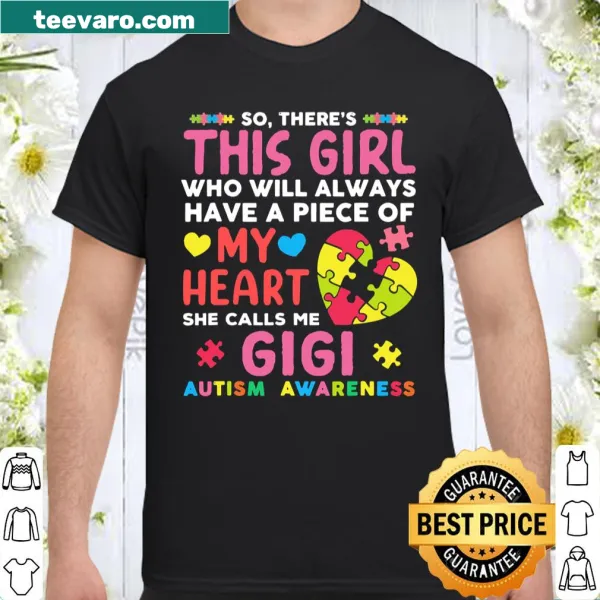 Shirt with the phrase 'There's This Girl She Calls Me Gigi' for autism awareness, featuring heartfelt typography.