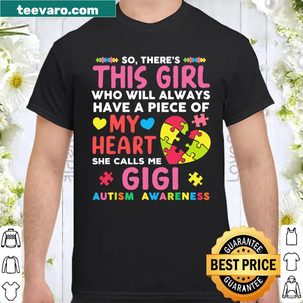 Shirt with the phrase 'There's This Girl She Calls Me Gigi' for autism awareness, featuring heartfelt typography.