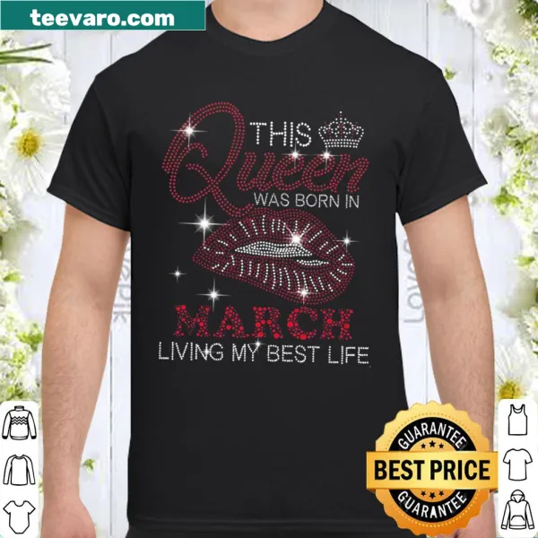 Shirt with the phrase 'This Queen Was Born In March' in playful typography