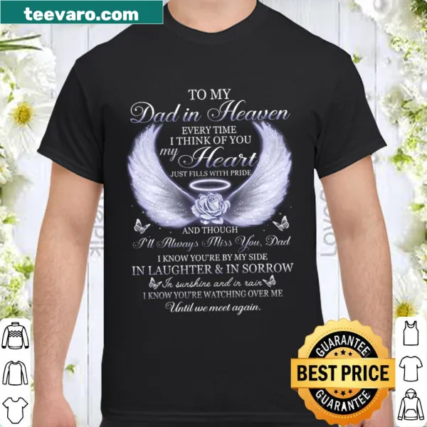 Sentimental shirt featuring a message honoring a father in heaven