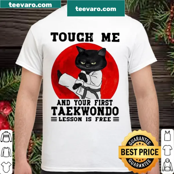Taekwondo humor shirt with text about free lessons